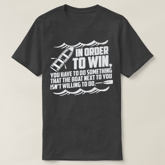 Um Rowing zu gewinnen T-Shirt (Design vorne)