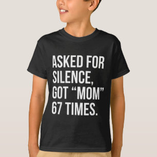 Um Ruhe gebeten, 67 Mal Mama bekommen Lustiges Mam T-Shirt
