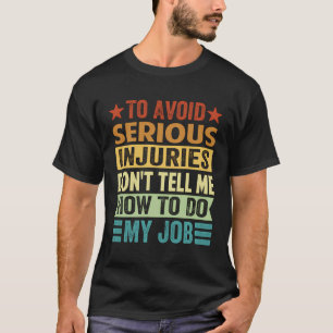 Um schwere Verletzungen zu vermeiden, sage ich mir T-Shirt