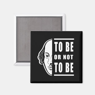 Um Shakespeare zu sein oder nicht zu sein, zitiere Magnet