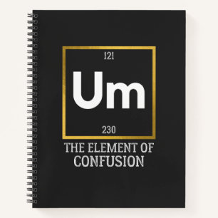 Um The Element of Verwirrung T-Shirt Notizbuch