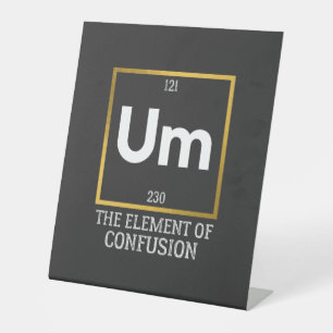 Um The Element of Verwirrung T-Shirt Sockelschild