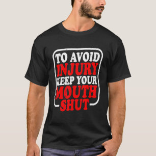 Um Verletzungen zu vermeiden, Behielt Sie die Mund T-Shirt