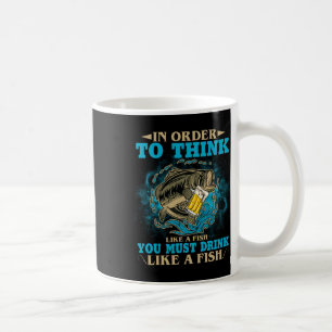 Um wie ein Fisch zu denken, musst du wie ein Fisch Kaffeetasse