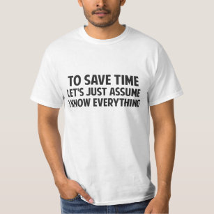 Um Zeit zu retten lassen Sie uns gerade mich T-Shirt