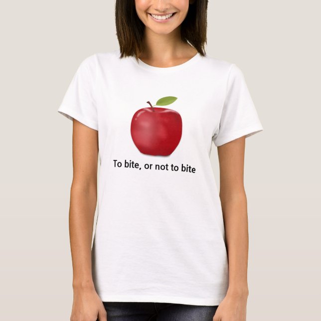 Um zu beißen oder nicht zu beißen, Apple-Zitat T-Shirt (Vorderseite)