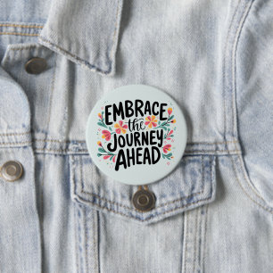 Umarm die bevorstehende Reise Boho Floral-Typograf Button