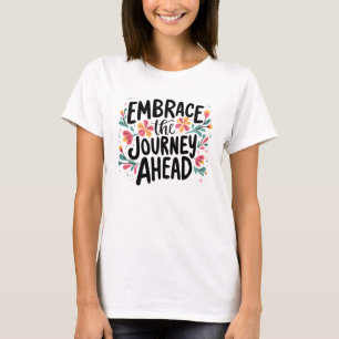 Umarm die bevorstehende Reise Boho Floral-Typograf T-Shirt