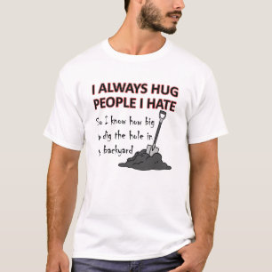 Umarm Menschen Die Ich Hasse Lustiges Tshirt