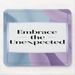 Umarme das Unerwartete Option 3 Mousepad