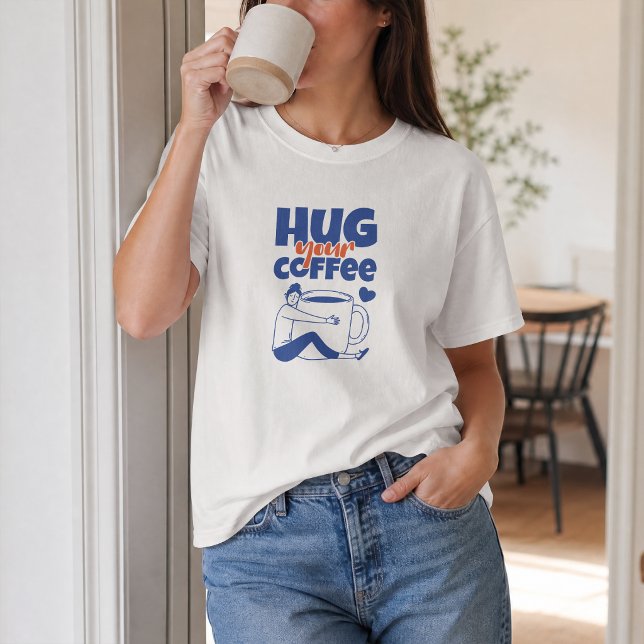Umarme deine Kaffee Retro Blau Typografie T-Shirt (Von Creator hochgeladen)
