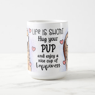 Umarme deinen Welpen Kaffeetasse
