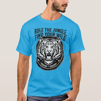 Umarme den wilden Geist des Tigers, beherrsche den T-Shirt