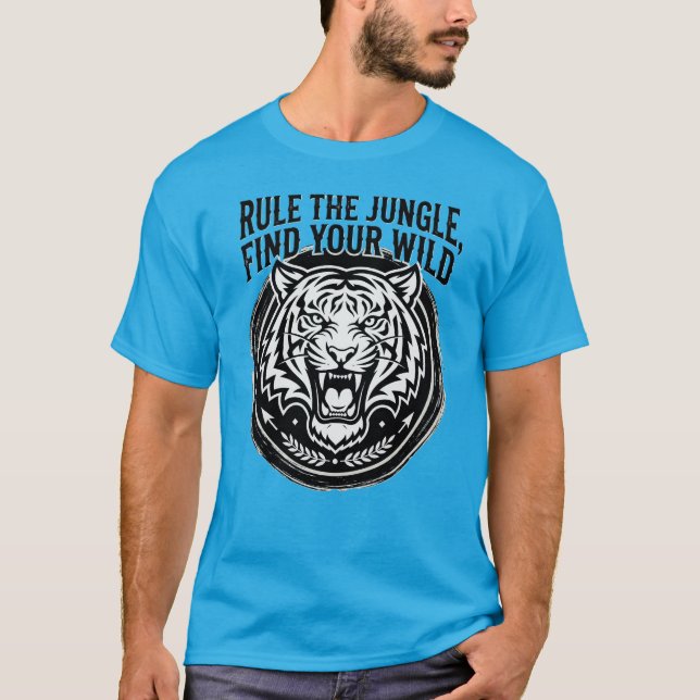 Umarme den wilden Geist des Tigers, beherrsche den T-Shirt (Vorderseite)