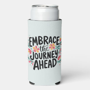 Umarme die Reise vor dir Boho Floral Typografie Selters Dosenkühler