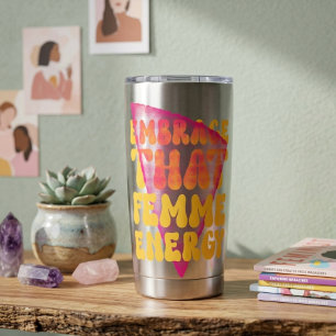 Umarme diese Femme-Energie Thermal-Tumbler Thermobecher