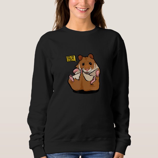 Umarme Hamster Sweatshirt (Vorderseite)