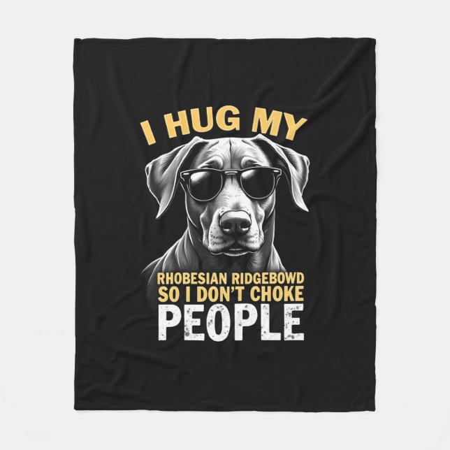 Umarme meinen Rhodesian Ridgeback, damit ich Leute Fleecedecke (Vorderseite)