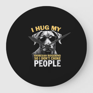 Umarme meinen Rhodesian Ridgeback, damit ich Leute Große Wanduhr