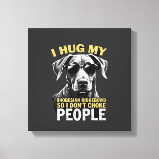 Umarme meinen Rhodesian Ridgeback, damit ich Leute Leinwanddruck
