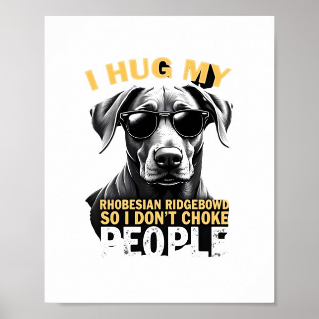 Umarme meinen Rhodesian Ridgeback, damit ich Leute Poster (Vorne)