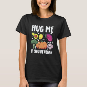 Umarme mich, wenn du veganer Gemüse-Welt-Vegetarie T-Shirt