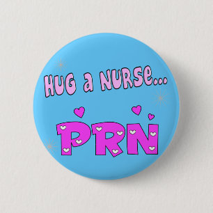 Umarmen Sie eine Krankenschwester PRN Button