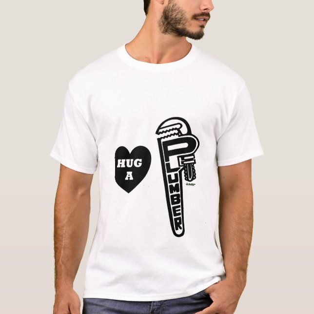 UMARMEN SIE EINEN KLEMPNER T-Shirt (Vorderseite)