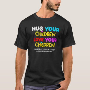 Umarmen Sie Ihre Kinder-Liebe, Ihr Kinderfamilienr T-Shirt