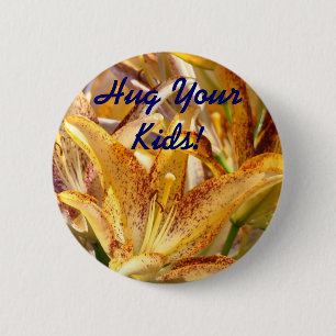 Umarmen Sie Ihre Kinder! Schaltfläche Werbe-Blume- Button