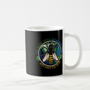 Umarmen Sie mehr Bäume saubere Meere Rette Bienen Kaffeetasse