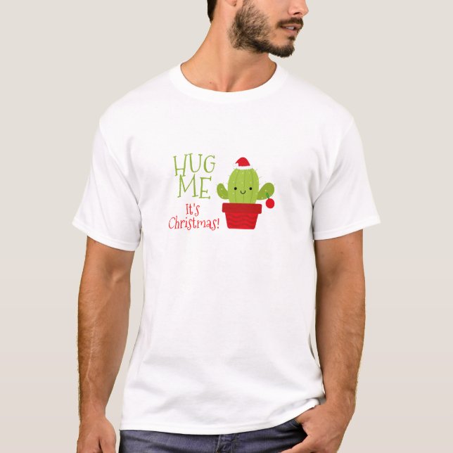Umarmen Sie mich, den es Weihnachten ist, Kaktus T-Shirt (Vorderseite)
