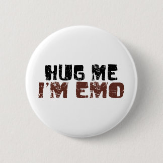 Umarmen Sie mich, den ich Emo bin Button