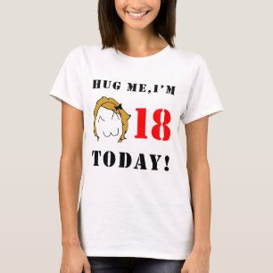Umarmen Sie mich, ich sind 18 heute! - Derpina T-Shirt