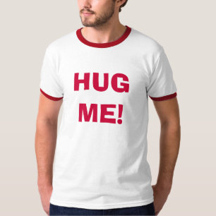 UMARMEN SIE MICH! T-Shirt