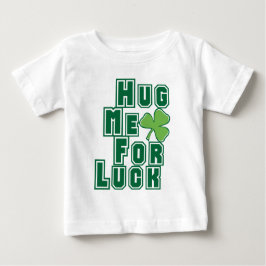 Umarmen Sie mich zum Luck St Patricks Day Baby T-shirt