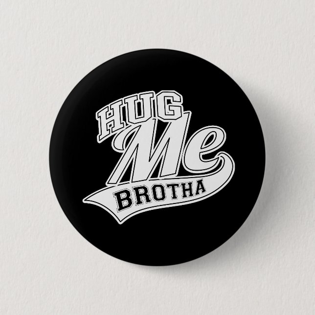 Umarmte Brotha Button (Vorderseite)