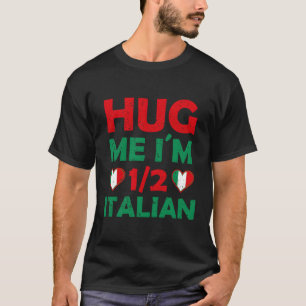 Umarmung Ich bin 12 halb Italienisch Amerikanisch T-Shirt