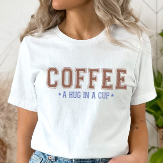Umarmung in einem Cup-T - Shirt, Funny Coffee Shir T-Shirt