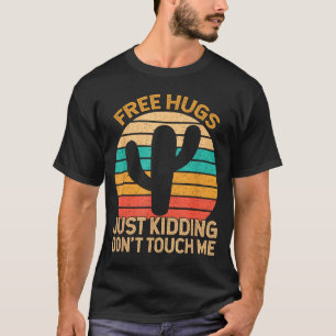 Umarmungen Nur Spaß Fass Mich Nicht An Kaktus Humo T-Shirt