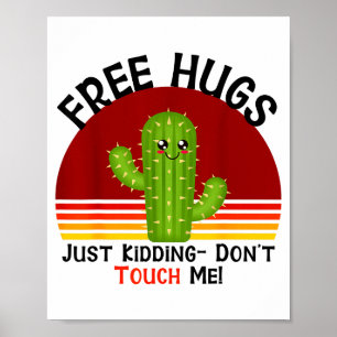 Umarmungen, nur Spaß, fasse mich nicht an Kaktus L Poster