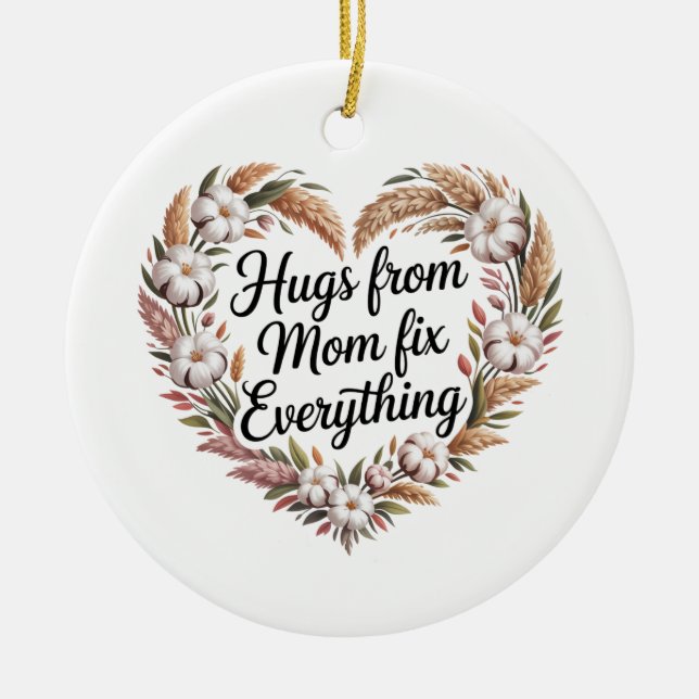 Umarmungen von Mama reparieren alles Keramik Ornament (Vorne)