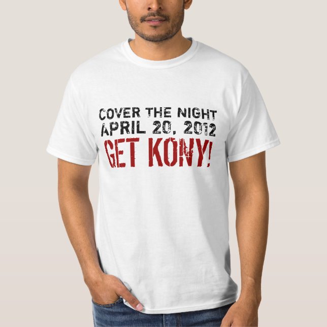 Umfassen Sie die Nacht erhalten Kony T-Shirt (Vorderseite)