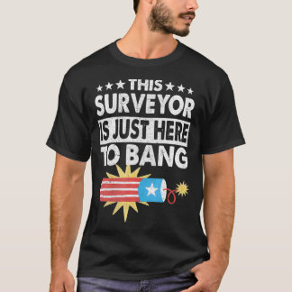 Umfrage Land Surveyor gerade hier zu Bang Vierten T-Shirt