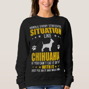 Umgang mit Stressful Situation Chihuahua Hund Sweatshirt