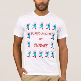 Umgeben durch Clowns T-Shirt