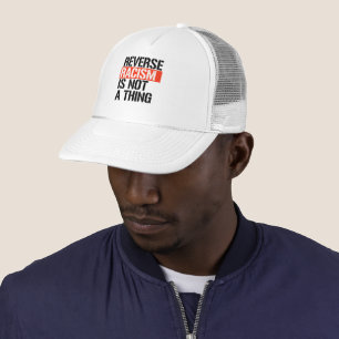 Umkehrender Rassismus ist keine Sache Truckerkappe