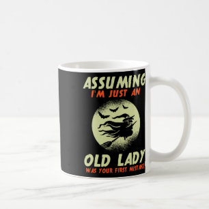Ummerken, dass ich nur eine alte Dame bin, war dei Kaffeetasse