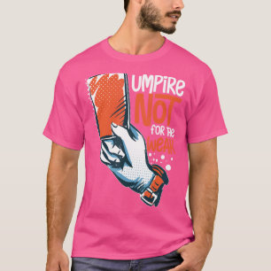 Umpire Quotes Baseball Softball Football Whistle T-Shirt