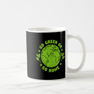 Umwelterde Tag Gehen Sie grün oder gehen Sie Gome  Kaffeetasse